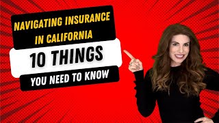 Navigating Insurance in California l 10 Things You Need to Know [upl. by Godbeare]