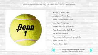 Penn Championship ExtraDuty Felt Tennis Balls Can  3 Count per Can [upl. by Chalmers]