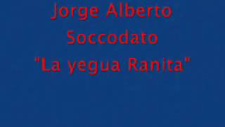 La yegua Ranita Jorge Alberto Soccodato [upl. by Gambrell]