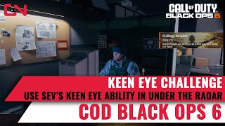 Black Ops 6 Keen Eye  Under the Radar Challenge Use Sevs Keen Eye Ability [upl. by Yde]