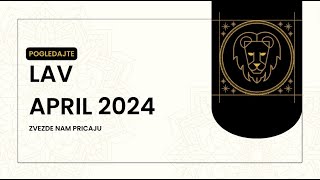 LAV  HOROSKOP ZA APRIL 2024 [upl. by Eicyaj]