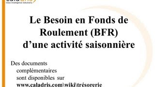 BFR 5 Le Besoin en Fond de Roulement BFR dune activité saisonnière [upl. by Ennairoc]