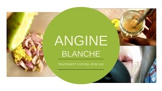 ANGINE BLANCHE  TRAITEMENT NATUREL EFFICACE  3 JOURS [upl. by Irej]