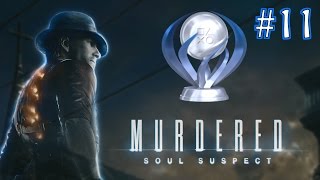 Murdered  Soul Suspect  Platinum Trophy Walkthrough  Part 1111 [upl. by Siffre708]