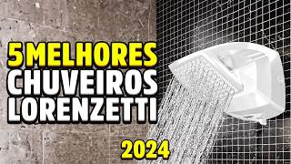 Qual o MELHOR CHUVEIRO DA LORENZETTI em 2024 TOP 5 MELHORES CHUVEIROS ELÉTRICOS DA LORENZETTI [upl. by Ellasal137]