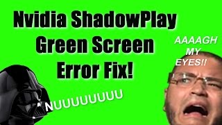 Nvidia ShadowPlay Green Screen Sony Vegas Error Fix [upl. by Trocki695]