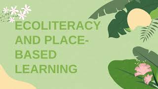 Ecoliteracy and PlaceBased Learning [upl. by Niklaus]