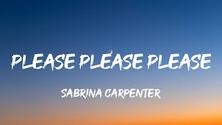 Sabrina carpenter  Please Please Please Lyrics [upl. by Nauqe]