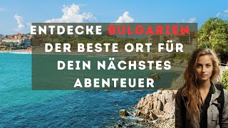 Entdecke Bulgarien 2023 Der beste Ort für deinen nächsten Urlaub [upl. by Names222]