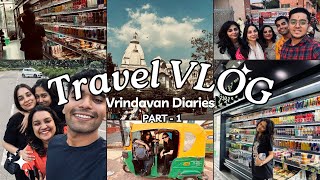 Vrindavan VLOG  Unplanned Trip with Cousins  PART 1  TRAVEL VLOG  VLOG 6  Tanisha Madhok [upl. by Akla]