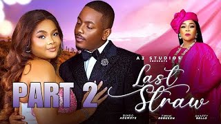 Last Straw 2  New Nigerian movie starring Bimbo A demote Timini Egbuson Shaffy Bello… [upl. by Noami]