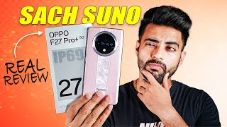 OPPO F27 Pro Real Review Indias First Phone with IP69 Rating [upl. by Adnalram357]