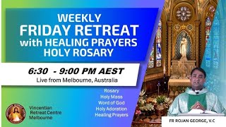 Friday Healing Service  Friday Healing Retreat  Fr Rojan George VC  VRCM Australia [upl. by Nodyroc]