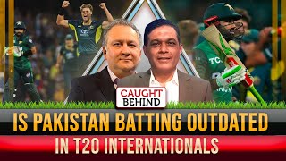 Is Pakistan Batting Outdated In T20 Internationals  Caught Behind [upl. by Hildegard418]