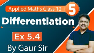 Differentiation Ex 54  Applied maths class 12  Gaur Classes [upl. by Idnym583]