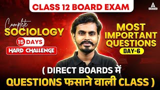 Class 12 Board Exam Preparation  Sociology Most Important Questions  Day 6 By Parikshit Sir [upl. by Gertrud]