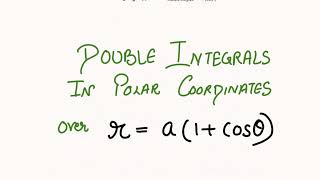 Double Integrals in Polar Coodinates over Cardioid [upl. by Leirum]