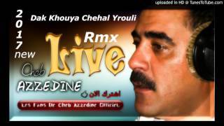 Cheb Azzedine Live 2017 Dak Kouya Chehal Yrouli [upl. by Eenttirb]