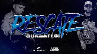 RESCATE  Alexis y Fido AXEL MARTINEZ FT djdrmonkey GUARATECH [upl. by Ayk]