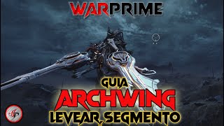 GUIA PARA TENER TU ARCHWING   WARFRAME [upl. by Nilyahs]