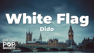 Dido  White Flag Lyrics [upl. by Bastien]