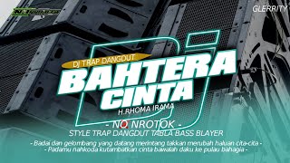 DJ BAHTERA CINTA  STYLE TRAP DANGDUT TABLA BASS BLAYER  NJ PROJECT BOSMUDA REMIXER CLUB [upl. by Raybin306]