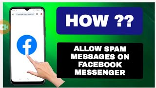 How To Allow Spam Messages On Facebook Messenger [upl. by Gaudet]