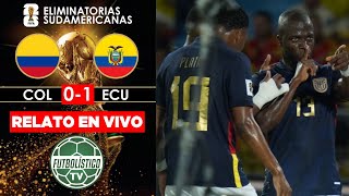 COLOMBIA vs ECUADOR EN VIVO 🚨 ELIMINATORIAS MUNDIAL 2026 • RELATO EN DIRECTO 🔴 [upl. by Notlrahc]