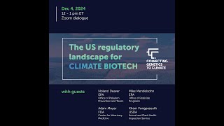 Dec 4 2024  The US Regulatory Landscape of Climate Biotech [upl. by Oran]