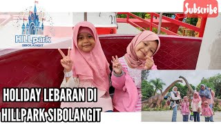 LIBURAN BERSAMA KELUARGA DI HARI LEBARAN DI HILLPARK SIBOLANGIT MEDAN [upl. by Zarihs]