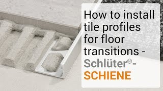 How to install tile profiles for floor transitions  Schlüter®SCHIENE [upl. by Baxy]