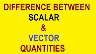 CBSE SSC DIFFERENCE BETWEEN VECTOR AND SCALAR QUANTITIES  PHYSICS  CLASS 1112 HSSC  NIOS [upl. by Nednarb318]