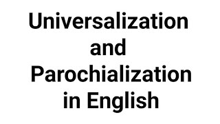 Universalizstion and Parochialization [upl. by Auhs]