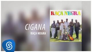 Raça Negra  Cigana Raça Negra Vol 3 Áudio Oficial [upl. by Turino684]