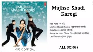 Mujhse Shadi Karogi All Songs Jukebox  Akshay Salman Priyanka  Mujhse Shadi Karogi Jukebox [upl. by Kloster]