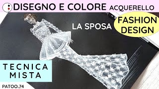 Disegna anche tu un vestito da SPOSA un FIGURINO con ACQUERELLO sul Foglio Nero Patoo74 [upl. by Okram]