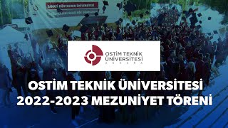 OSTİM Teknik Üniversitesi 20222023 Mezuniyet Töreni [upl. by Alten]