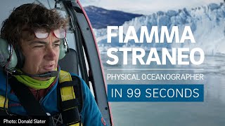 A Scientists Life in 99 Seconds Physical Oceanographer Fiamma Straneo [upl. by Holna320]