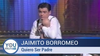 Jaimito Borromeo  Quiero Ser Padre [upl. by Ratib256]