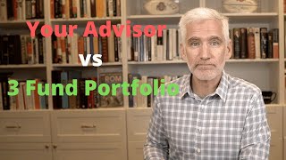 How Does Your Investment Advisor Compare To A 3Fund Portfolio [upl. by Leummas]