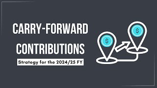 CarryForward Concessional Contributions Explained for 202425 FY [upl. by Acissj]