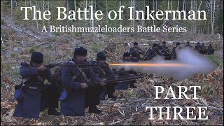 The Battle of Inkerman A Britishmuzzleloaders Battle Series  Part THREE [upl. by Cousins]