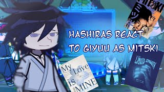 Hashiras react to Giyuu as Mitski [upl. by Dierolf]