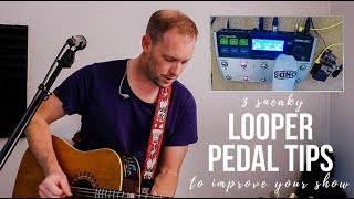 3 sneaky looper pedal tips to IMPROVE YOUR LOOPING SHOWS [upl. by Renat]