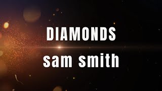 Diamonds by Sam Smith [upl. by Marcelle]