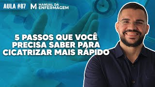 5 PASSOS QUE VOCÊ PRECISA SABER PARA CICATRIZAR MAIS RÁPIDO LIVE87 [upl. by Idzik392]