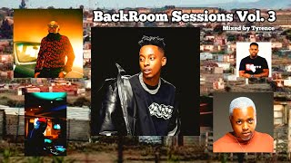 BackRoom Sessions Vol 3 Mixed by Tyrence FT Mas Musiq Kelvin Momo Kabza De Small DJ Jaivane [upl. by Ellehcam]