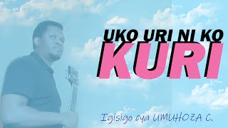 UKO URI NI KO KURI By Umuhoza Clement [upl. by Alicirp]