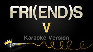 V  FRIENDS Karaoke Version [upl. by Marybella]