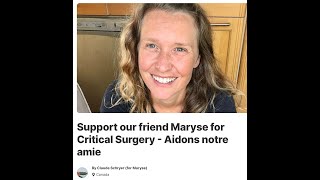 Support our friend Maryse’s Critical Surgery fundraising campaigning [upl. by Yremrej]